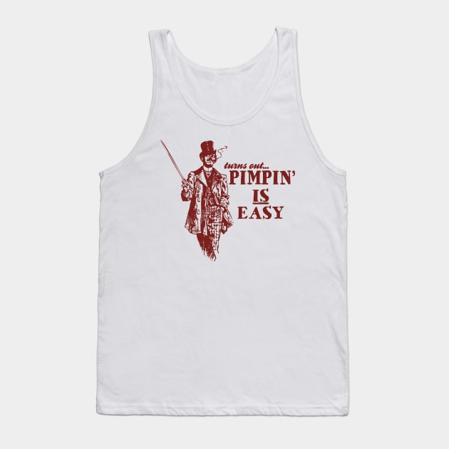 Pimping Is Easy Tank Top by Clutch Tees